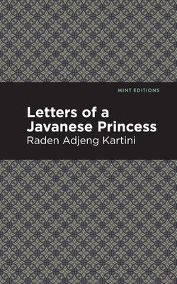 Letters of a Javanese Princess Paperback Mint Editions