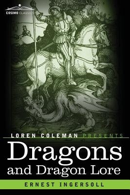 Dragons and Dragon Lore by Ingersoll, Ernest