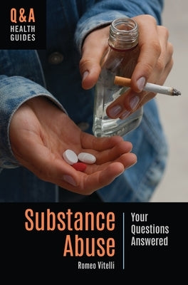 Substance Abuse: Your Questions Answered by Vitelli, Romeo