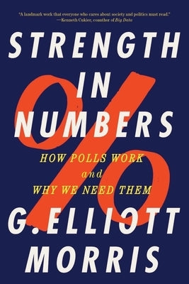 Strength in Numbers: How Polls Work and Why We Need Them Paperback W. W. Norton & Company