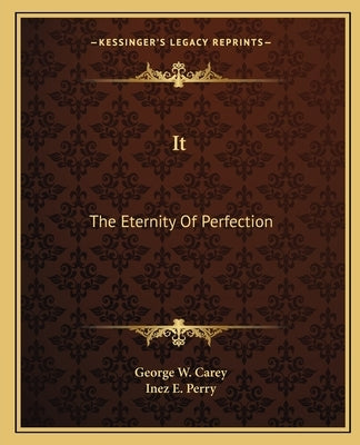 It: The Eternity Of Perfection Paperback Kessinger Publishing