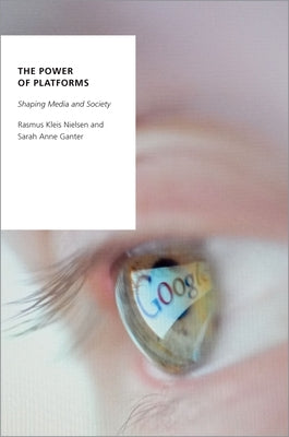 The Power of Platforms: Shaping Media and Society Paperback Oxford University Press, USA