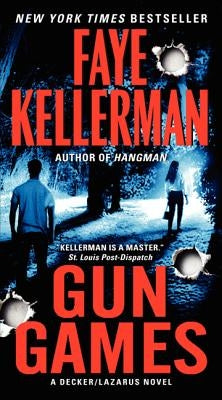 Gun Games: A Decker/Lazarus Novel by Kellerman, Faye