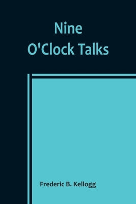 Nine O'Clock Talks Paperback Alpha Edition