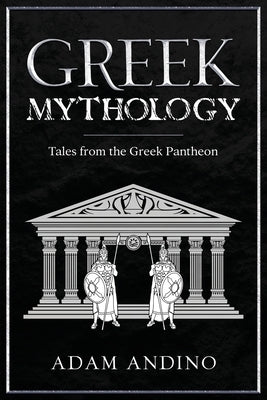 Greek Mythology: Tales from the Greek Pantheon Paperback Rivercat Books LLC