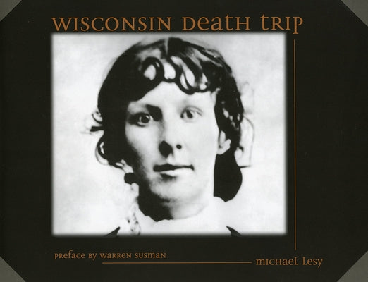 Wisconsin Death Trip by Lesy, Michael