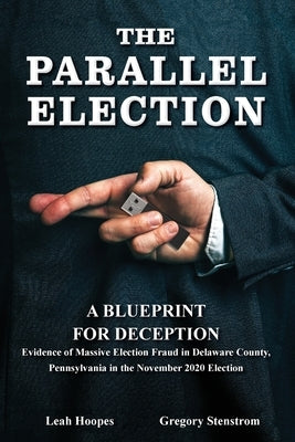 The Parallel Election: A Blueprint for Deception Paperback Interrita