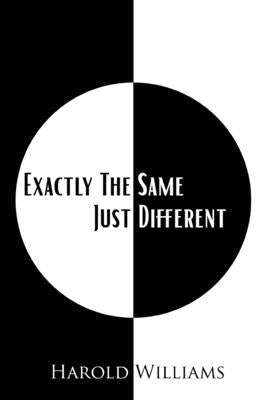 Exactly The Same Just Different Paperback Outskirts Press