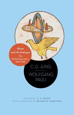 Atom and Archetype: The Pauli/Jung Letters, 1932-1958 - Updated Edition by Jung, C. G.