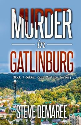 Murder in Gatlinburg Paperback Createspace Independent Publishing Platform