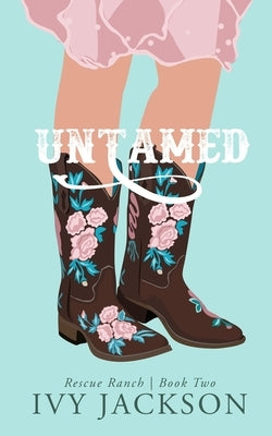 Untamed: A Second Chance Romance Paperback Ivy Jackson