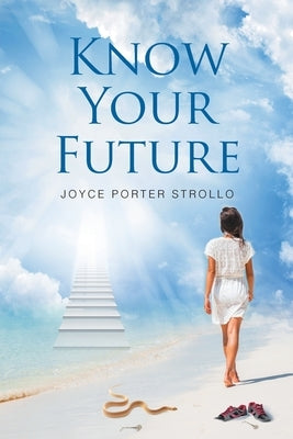 Know Your Future by Porter Strollo, Joyce