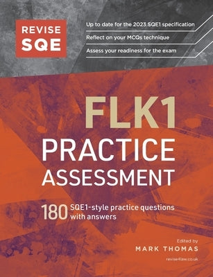 Revise SQE FLK1 Practice Assessment: 180 SQE1-style questions with answers by Thomas, Mark