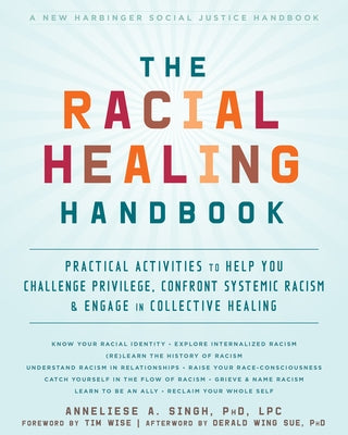 The Racial Healing Handbook: Practical Activities to Help You Challenge Privilege, Confront Systemic Racism, and Engage in Collective Healing Paperback New Harbinger Publications