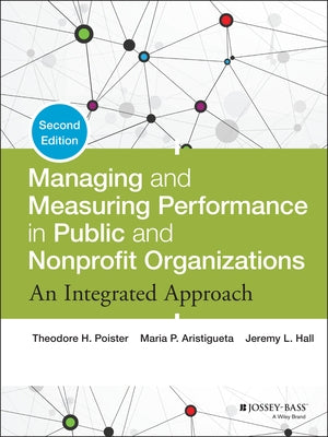 Managing and Measuring Performance in Public and Nonprofit Organizations by Poister, Theodore H.