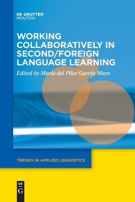Working Collaboratively in Second/Foreign Language Learning Paperback Walter de Gruyter