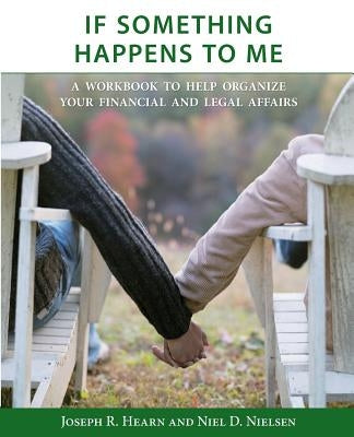 If Something Happens to Me: A Workbook to Help Organize Your Financial and Legal Affairs Paperback Provisio Publishing, LLC