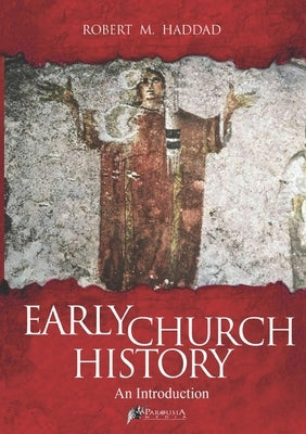 Early Church History Paperback Parousia Media Pty Ltd