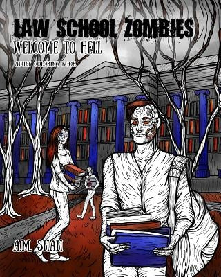 Law School Zombies Welcome to Hell: Adult Coloring Book by Shah, A. M.