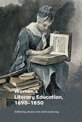 Women's Literary Education, C. 1690-1850 by Joy, Louise