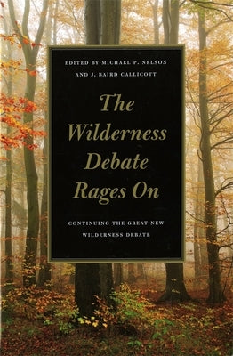 The Wilderness Debate Rages on: Continuing the Great New Wilderness Debate Paperback University of Georgia Press
