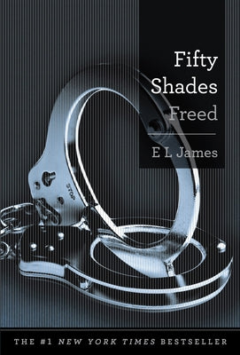 Fifty Shades Freed by James, E. L.