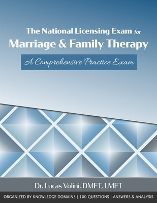 The National Licensing Exam for Marriage and Family Therapy: A Comprehensive Practice Exam by Volini, Lucas a.