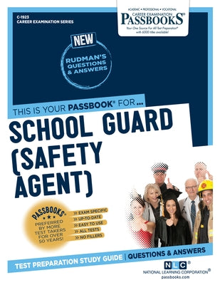 School Guard (Safety Agent) (C-1923): Passbooks Study Guidevolume 1923 by National Learning Corporation