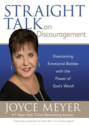 Straight Talk on Discouragement: Overcoming Emotional Battles with the Power of God's Word! by Meyer, Joyce