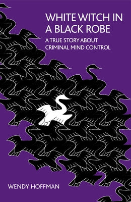 White Witch in a Black Robe: A True Story about Criminal Mind Control Paperback Aeon Books