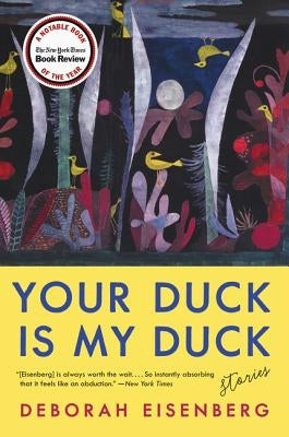 Your Duck Is My Duck: Stories Ecco Press