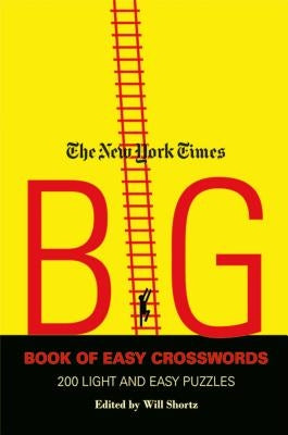 The New York Times Big Book of Easy Crosswords: 200 Light and Easy Puzzles St. Martins Press-3PL