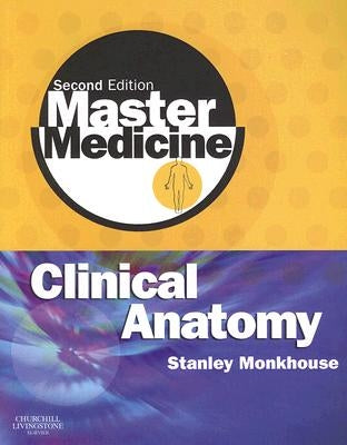 Master Medicine: Clinical Anatomy Paperback Churchill Livingstone