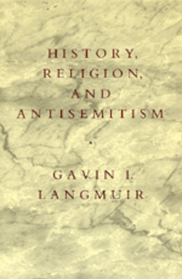 History, Religion, and Antisemitism Paperback University of California Press