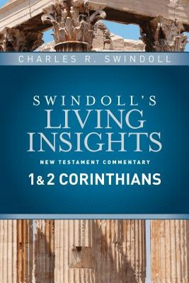 Insights on 1 & 2 Corinthians by Swindoll, Charles R.