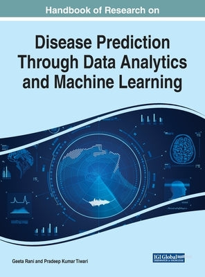 Handbook of Research on Disease Prediction Through Data Analytics and Machine Learning by Rani, Geeta