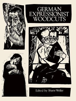 German Expressionist Woodcuts by Weller, Shane