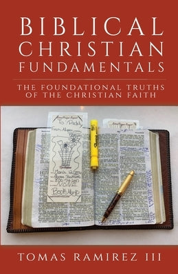 Biblical Christian Fundamentals: The Foundational Truths of the Christian Faith Paperback Trilogy Christian Publishing