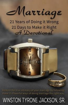 Marriage - 21 Years of Doing it Wrong, 21 Days to Make it Right Paperback Rain Publishing