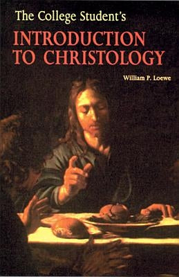 The College Student's Introduction to Christology Paperback Liturgical Press