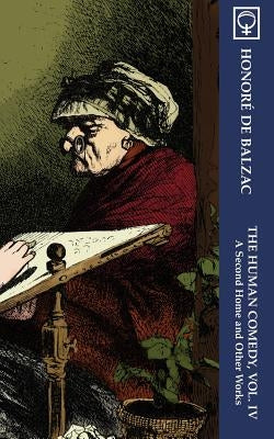 The Human Comedy, Vol. IV: A Second Home and Other Works (Noumena Classics) Paperback Noumena Press