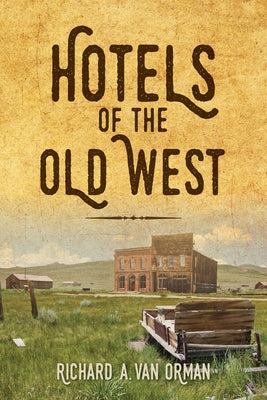 Hotels of the Old West Paperback Indiana University Press