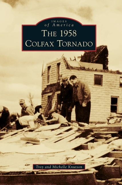 The 1958 Colfax Tornado by Knutson, Troy