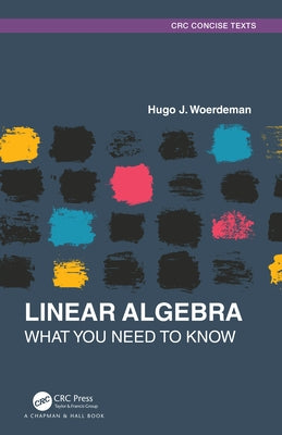 Linear Algebra: What You Need to Know Paperback CRC Press