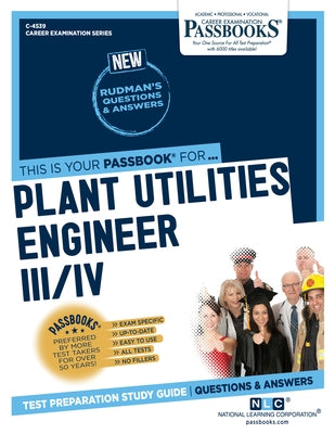 Plant Utilities Engineer III/IV (C-4539): Passbooks Study Guide Volume 4539 by National Learning Corporation