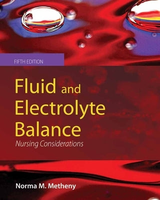 Fluid and Electrolyte Balance 5e Paperback Jones & Bartlett Publishers