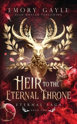 Heir to the Eternal Throne: Eternal Saga Book 2 Paperback Clan Whelan Publishing