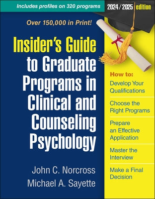 Insider's Guide to Graduate Programs in Clinical and Counseling Psychology: 2024/2025 Edition by Norcross, John C.