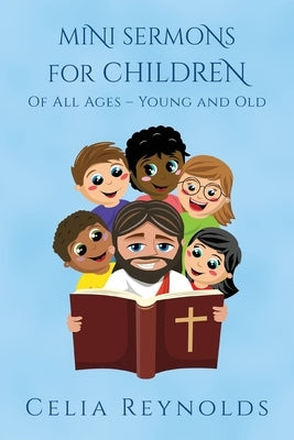 Mini Sermons For Children Of All Ages - Young And Old Paperback Redemption Press