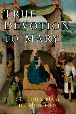 True Devotion to Mary Paperback Martino Fine Books